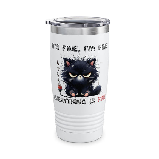 It's Fine I'm Fine Everything Is Fine Tumbler,I'm Fine Cup,Cat Cup,Motivational Tumbler,Positivity Cup,Funny Sarcastic Ringneck Tumbler 20oz