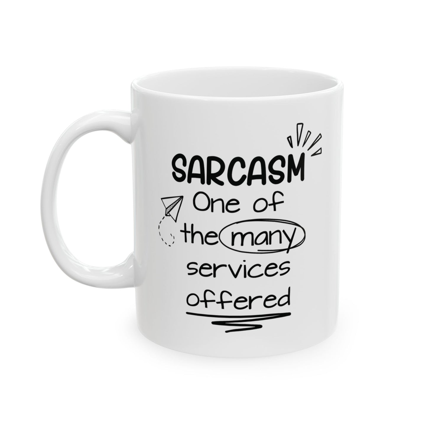 Sarcasm Mug, Funny Mug, Gag Gift, Gift for Sarcastic Person, Funny Haha, Gift for Snarky Friend (11oz)